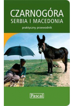 Praktyczny przewodnik - Czarnogóra, Serbia PASCAL