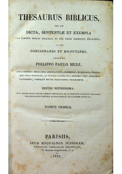 Thesaurus biblicus hoc est dicta sentemtae et exepla tomus primus 1825 r.