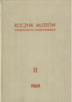 Roczniki muzeów Województwa Rzeszowskiego Tom II