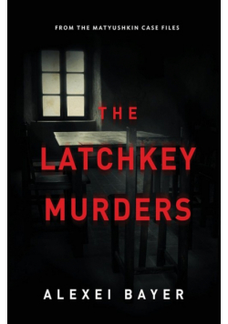 The Latchkey Murders