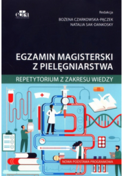 Egzamin magisterski z pielęgniarstwa. Repetytorium z zakresu wiedzy