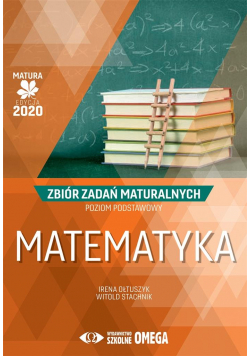 Matura 2020 Matematyka Zbiór zadań maturalnych ZP