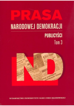Prasa Narodowej Demokracji t.3 Publicyści
