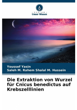 Die Extraktion von Wurzel für Cnicus benedictus auf Krebszelllinien
