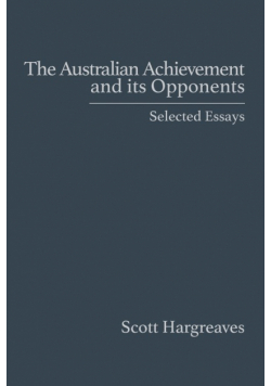 The Australian Achievement and its Opponents