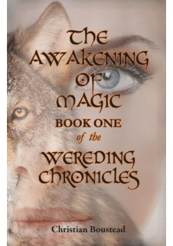 The Awakening of Magic, Book One of the Wereding Chronicles