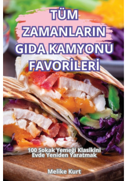 Tüm Zamanlarin Gida Kamyonu Favorileri