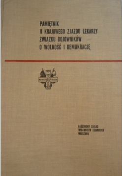 Pamiętnik II Krajowego Zjazdu Lekarzy Związku Bojowników o wolność i demokrację