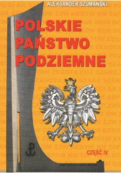 Polskie Państwo Podziemne Część IV