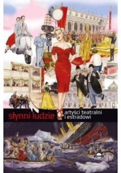 Słynni ludzie. Artyści teatralni i estradowi