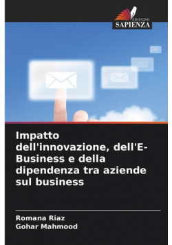 Impatto dell'innovazione, dell'E-Business e della dipendenza tra aziende sul business