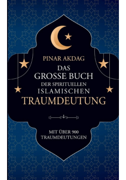 Das große Buch der spirituellen islamischen Traumdeutung