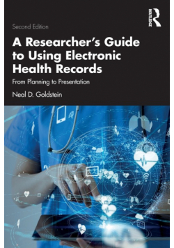 A Researcher's Guide to Using Electronic Health Records
