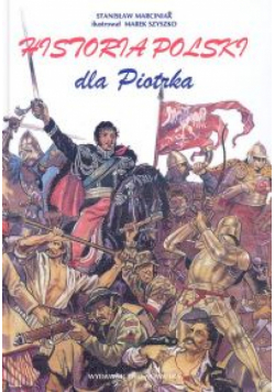 Historia Polski dla Piotrka. Szkoła podstawowa