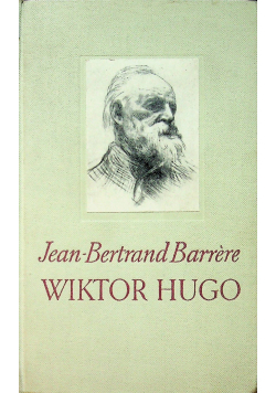 Wiktor Hugo człowiek i dzieło