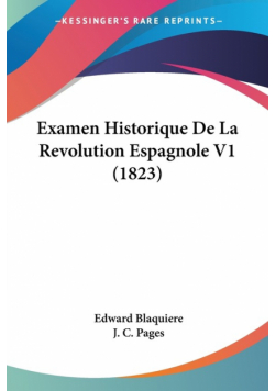 Examen Historique De La Revolution Espagnole V1 (1823)