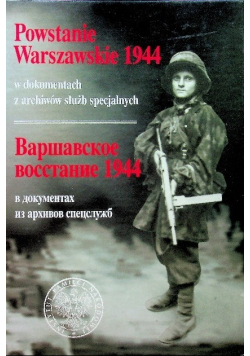 Powstanie Warszawskie 1944 w dokumentach z archiwów służb specjalnych