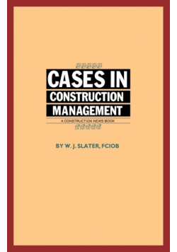 Cases in Construction Management