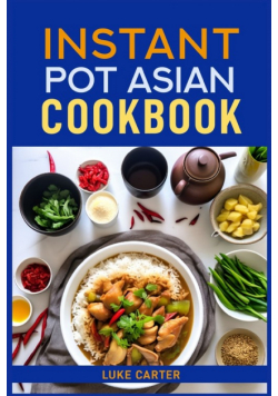 Instant Pot Asian Cookbook