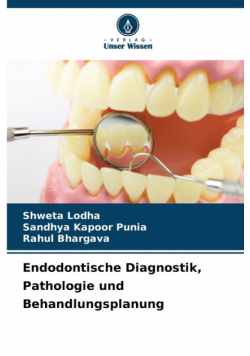 Endodontische Diagnostik, Pathologie und Behandlungsplanung