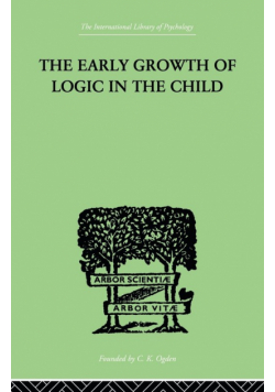 The Early Growth of Logic in the Child