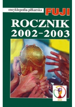 Encyklopedia piłkarska Fuji Tom 29 rocznik 2002 - 2003
