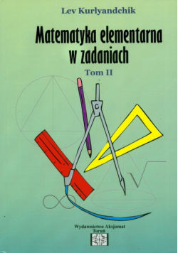 Zbiór zadań z matematyki elementarnej Tom 2