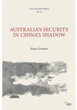 Australia's Security in China's Shadow