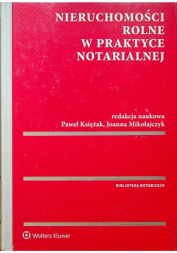Nieruchomości rolne w praktyce notarialnej