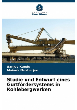 Studie und Entwurf eines Gurtfördersystems in Kohlebergwerken