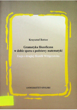 Gramatyka filozoficzna w dobie sporu o podstawy matematyki