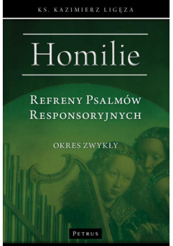 Refreny Psalmów Responsoryjnych. Homilie Okres zwykły.