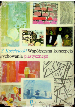 Współczesna koncepcja wychowania plastycznego