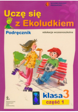 Uczę się z Ekoludkiem 3 podręcznik część 1