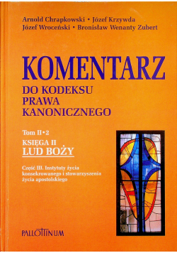 Komentarz do kodeksu prawa kanonicznego Tom II Część II