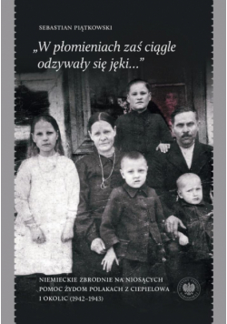 W płomieniach zaś ciągle odzywały się jęki...