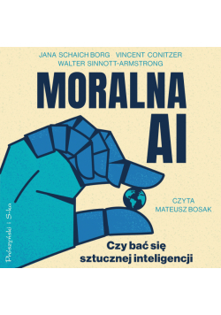 Moralna AI. Czy bać się sztucznej inteligencji