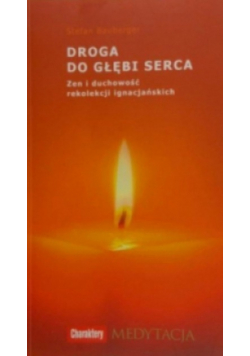 Droga do głębi serca zen i duchowość rekolekcji ignacjańskich