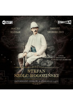 Stefan Szolc-Rogoziński. Zapomniany odkrywca.. CD