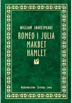Romeo i Julia Makbet Hamlet