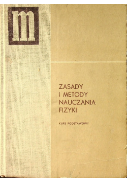 Zasady i metody nauczania fizyki Część I