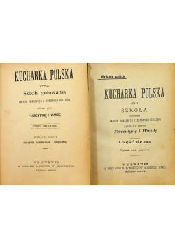 Kucharka Polska czyli szkoła gotowania tanich smacznych i zdrowych obiadów 2 tomy