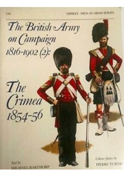 The British Army on Campaign 2 The Crimea 1854 - 56