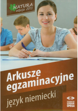 Język niemiecki: Matura 2013 Arkusze egzaminacyjne