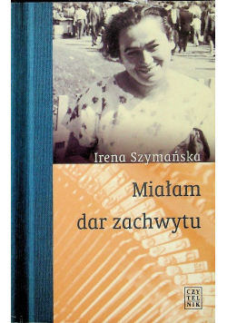 Miałam dar zachwytu