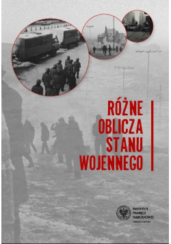 Różne oblicza stanu wojennego