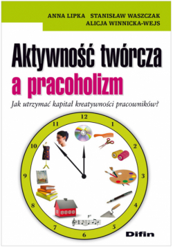 Aktywność twórcza a pracoholizm: Jak utrzymać kapitał kreatywności pracowników?
