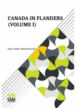 Canada In Flanders (Volume I)