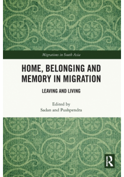 Home, Belonging and Memory in Migration