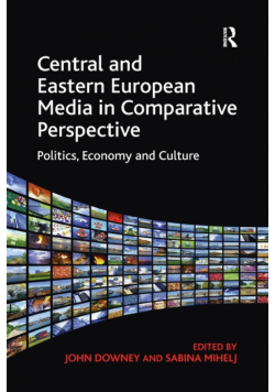 Central and Eastern European Media in Comparative Perspective